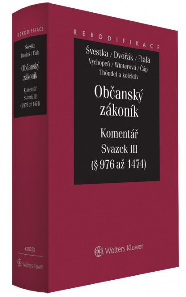 Občanský zákoník Komentář Svazek III (§ 655 až 975) Absolutní majetková práva - Jan Dvořák